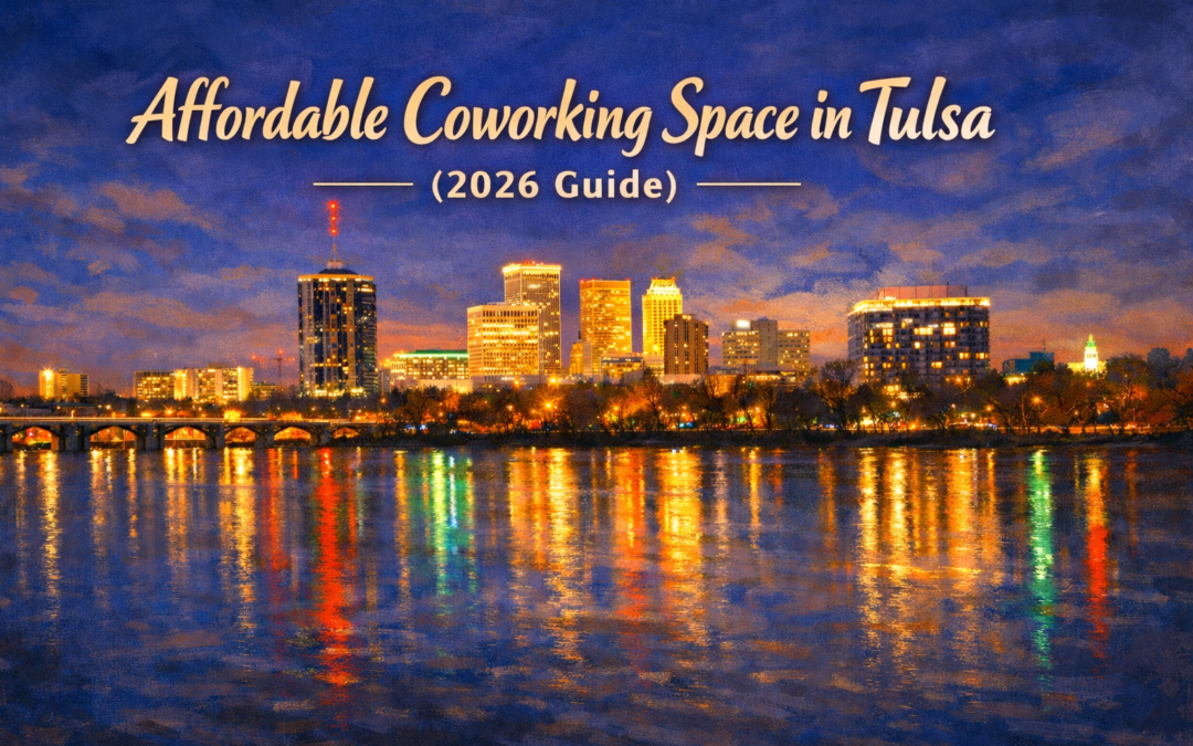 Affordable Coworking Space in Tulsa (2026 Guide)